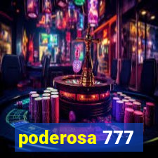 poderosa 777